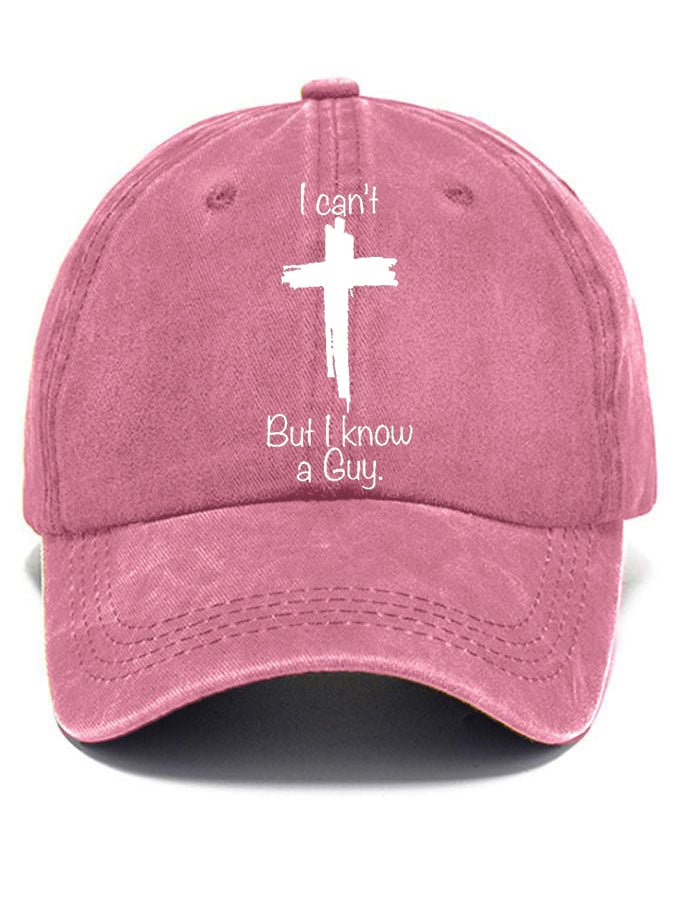 Women's Casual I Can'T But I Know A Guy Print Baseball Cap