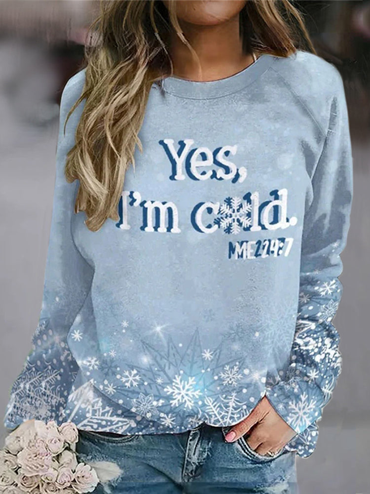 Women's Funny Why Yes I'm Cold Me 24/7 Print Casual Crew Neck Sweatshirts