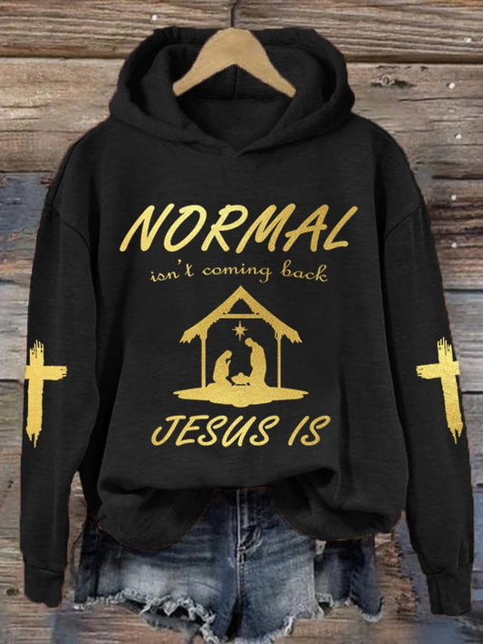 Women's Christmas Normal Isn't Coming Back Jesus Is Printed Hoodie