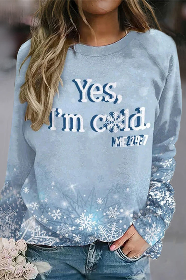 Women's Funny Why Yes I'm Cold Me 24/7 Print Casual Crew Neck Sweatshirts