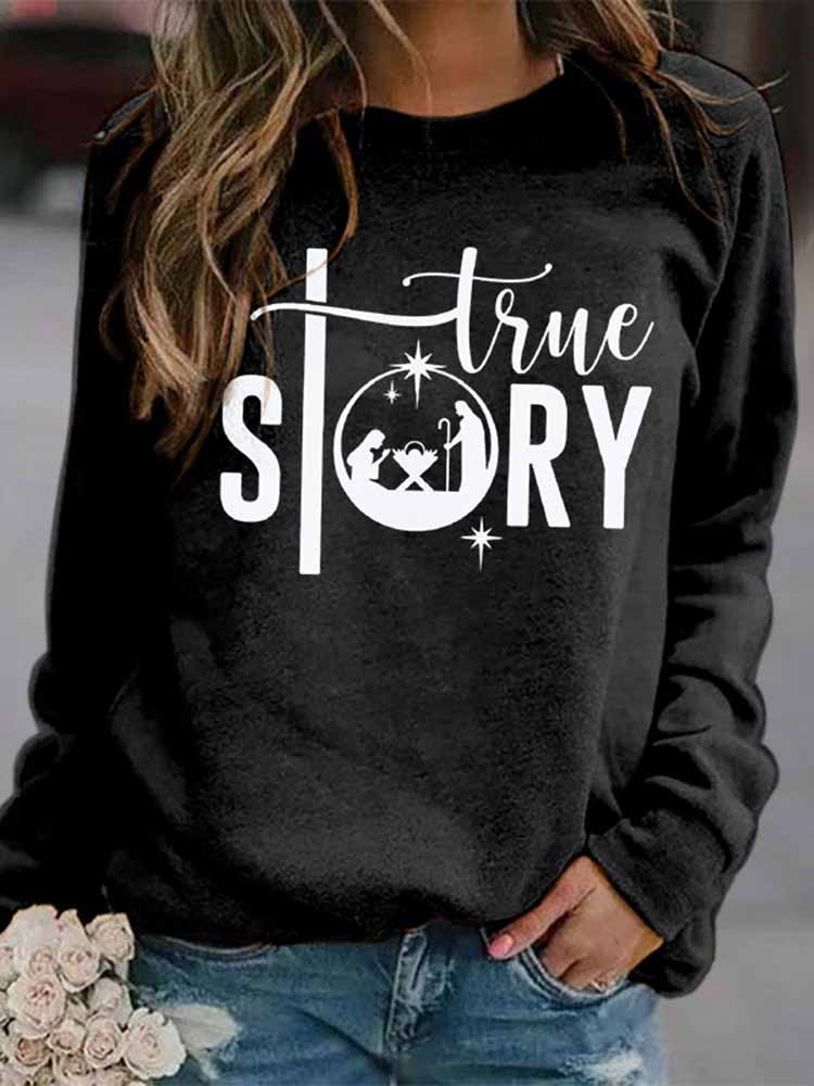 True Story Print Long Sleeve Sweatshirt