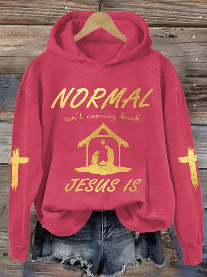 Women's Christmas Normal Isn't Coming Back Jesus Is Printed Hoodie