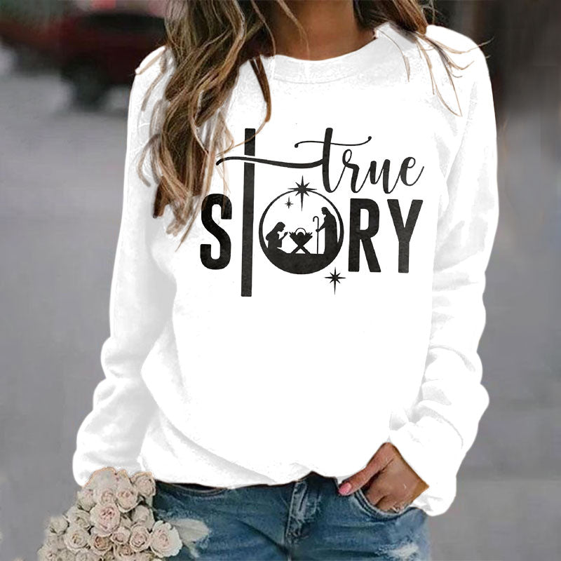 True Story Print Long Sleeve Sweatshirt